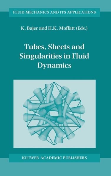 Tubes, Sheets and Singularities in Fluid Dynamics: Proceedings of the NATO ARW held in Zakopane, Poland, 2-7 September 2001, Sponsored as an IUTAM Symposium by the International Union of Theoretical and Applied Mechanics - Fluid Mechanics and Its Applicat (Hardcover bog) [2002 edition] (2003)