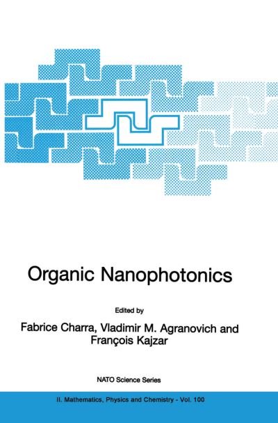 Cover for Fabrice Charra · Organic Nanophotonics - NATO Science Series II (Paperback Book) [Softcover reprint of the original 1st ed. 2003 edition] (2003)