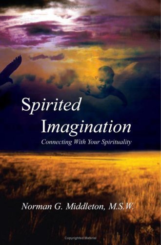 Cover for Msw Norman G. Middleton · Spirited Imagination: Connecting with Your Spirituality (Paperback Book) (2002)