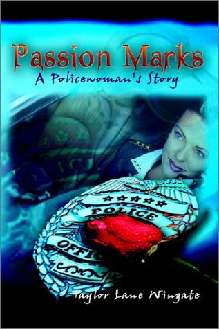 Cover for Taylor Lane Wingate · Passion Marks: a Policewoman's Story (Paperback Book) (2002)