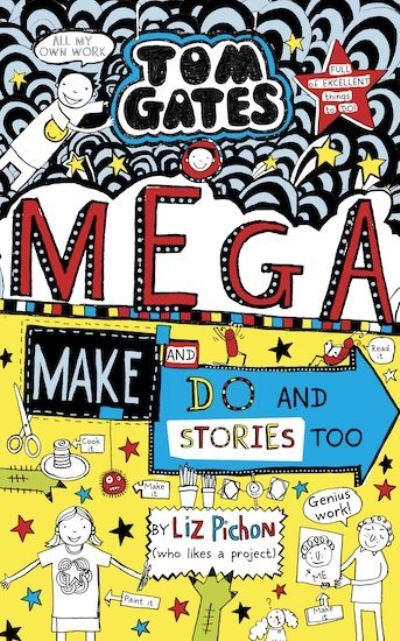 Cover for Liz Pichon · Tom Gates: Mega Make and Do (and Stories Too!) - Tom Gates (Hardcover bog) (2019)