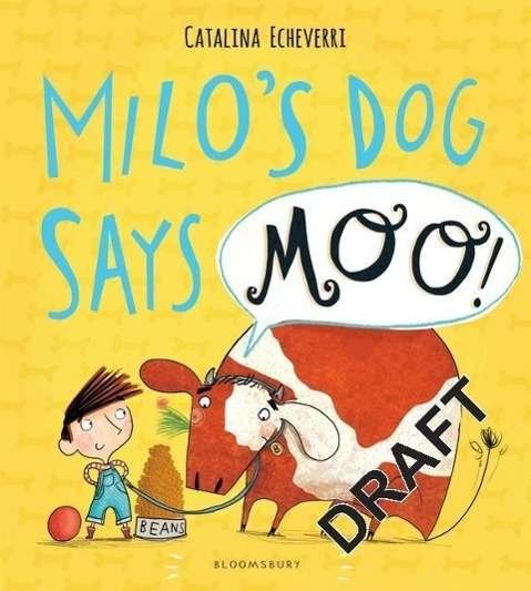 Cover for Catalina Echeverri · Milo's Dog Says MOO! (Paperback Book) (2015)
