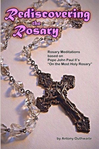 Cover for Antony Outhwaite · Rediscovering the Rosary (Paperback Book) (2006)