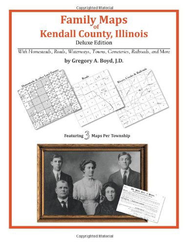 Cover for Gregory A. Boyd J.d. · Family Maps of Kendall County, Illinois (Taschenbuch) (2010)