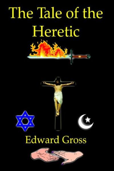 Cover for Edward Gross · Tale of the Heretic (Paperback Book) (2006)