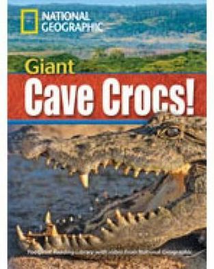 Cover for National Geographic · Giant Cave Crocs! + Book with Multi-ROM: Footprint Reading Library 1900 (Book) [New edition] (2009)