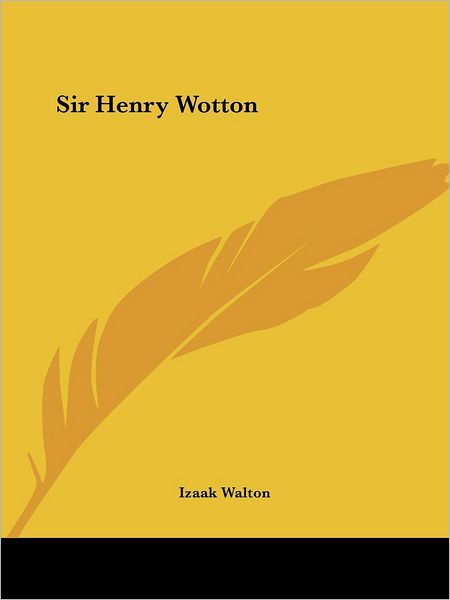 Cover for Izaak Walton · Sir Henry Wotton (Paperback Bog) (2005)