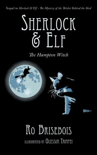 Sherlock & Elf: the Hampton Witch - Ro Brisebois - Bücher - Trafford Publishing - 9781426939808 - 1. Oktober 2010
