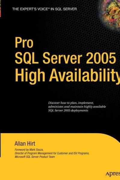 Pro SQL Server 2005 High Availability - Allan Hirt - Livres - Springer-Verlag Berlin and Heidelberg Gm - 9781430211808 - 29 octobre 2014