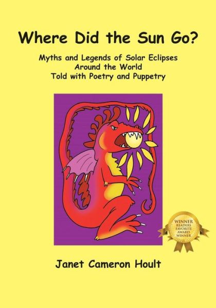 Cover for Janet Cameron Hoult · Where Did the Sun Go? Myths and Legends of Solar Eclipses Around the World Told with Poetry and Puppetry (Paperback Book) (2013)