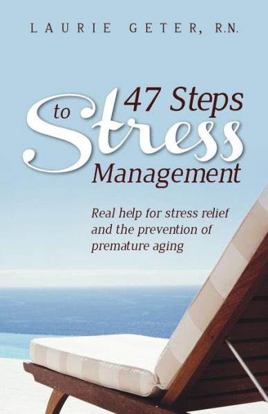 Cover for Laurie Geter R N · 47 Steps to Stress Management (Taschenbuch) (2012)