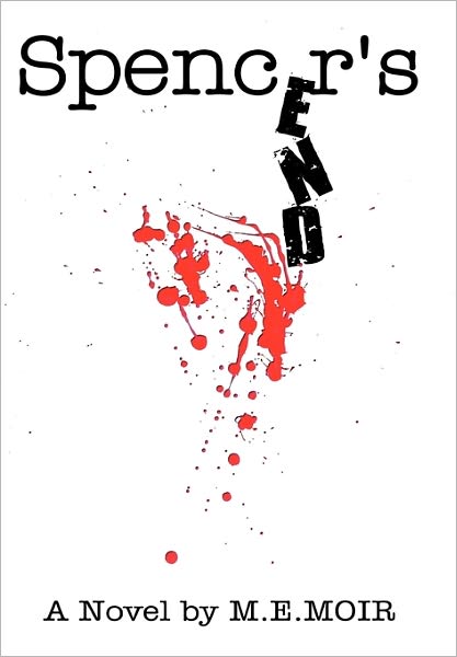 Cover for M E Moir · Spencer's End (Paperback Book) (2011)