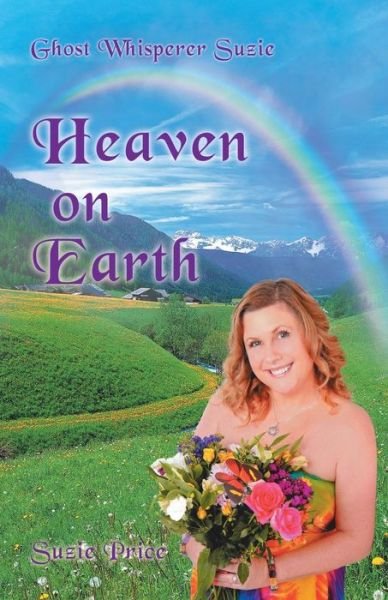 Cover for Suzie Price · Ghost Whisperer Suzie: Heaven on Earth (Paperback Book) (2014)