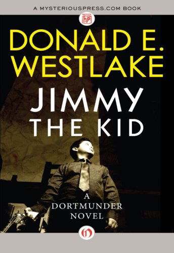 Jimmy the Kid - The Dortmunder Novels - Donald E. Westlake - Livres - Open Road Media - 9781453234808 - 6 novembre 2012