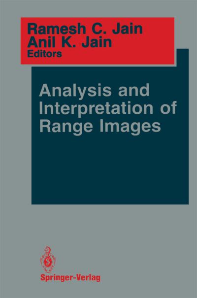 Cover for Ramesh C Jain · Analysis and Interpretation of Range Images - Springer Series in Perception Engineering (Paperback Book) [Softcover reprint of the original 1st ed. 1990 edition] (2011)