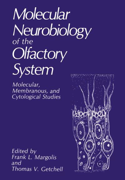 Molecular Neurobiology of the Olfactory System: Molecular, Membranous, and Cytological Studies - F L Margolis - Libros - Springer-Verlag New York Inc. - 9781461282808 - 25 de noviembre de 2011