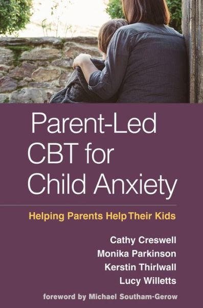 Cover for Cathy Creswell · Parent-Led CBT for Child Anxiety: Helping Parents Help Their Kids (Pocketbok) (2019)