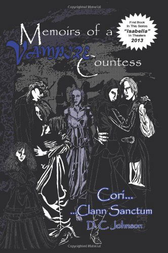 Cover for D. C. Johnson · Memoirs of a Vampire Countess: Cori . . . . . . Clan Sanctum (Paperback Book) (2011)