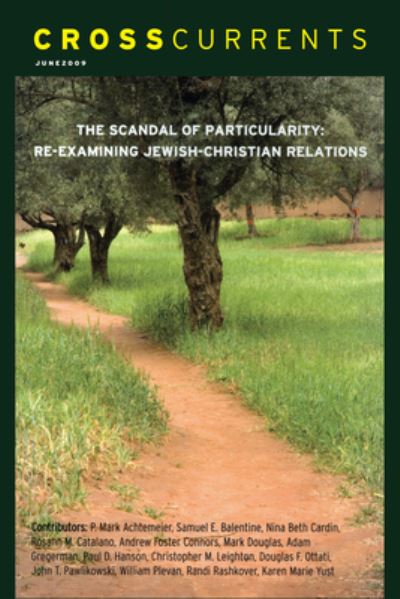 Cover for Randi Rashkover · CrossCurrents : the Scandal of Particularity--Re-Examining Jewish-Christian Relations (Book) (2009)