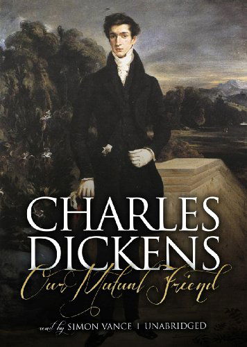 Cover for Charles Dickens · Our Mutual Friend (Hörbok (CD)) [Unabridged edition] (2012)
