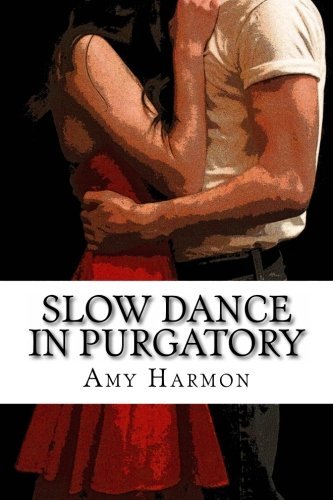 Cover for Amy Harmon · Slow Dance in Purgatory (Pocketbok) (2012)