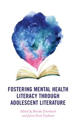 Fostering Mental Health Literacy through Adolescent Literature -  - Books - Rowman & Littlefield - 9781475858808 - November 10, 2021