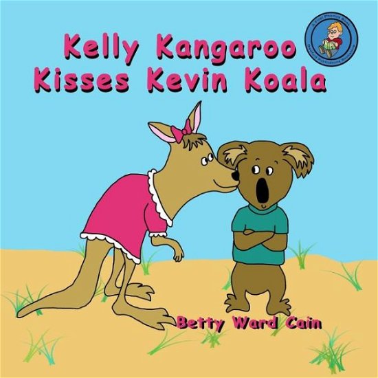 Cover for Betty Ward Cain · Kelly Kangaroo Kisses Kevin Koala (Paperback Book) (2012)