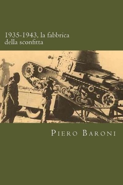 Cover for Piero Baroni · 1935-1943, La Fabbrica Della Sconfitta (Paperback Bog) (2012)