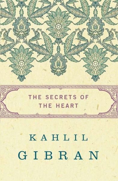 Cover for Kahlil Gibran · The Secrets of the Heart (Paperback Book) (2015)