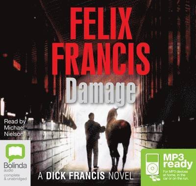 Damage - Dick Francis Novels - Felix Francis - Audiobook - Bolinda Publishing - 9781486230808 - 11 września 2014