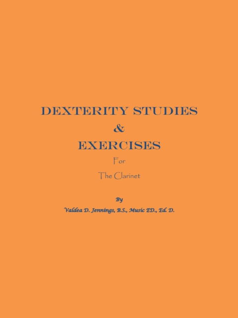 Cover for Valdea D. Jennings · Dexterity Studies &amp; Exercises for the Clarinet (Paperback Book) (2013)