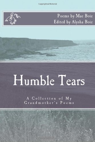 Cover for Mae Boie · Humble Tears: a Collection of My Grandmother's Poems (Pocketbok) (2014)