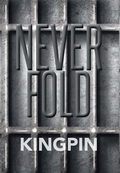 Cover for Kingpin · Never Fold (Inbunden Bok) (2015)