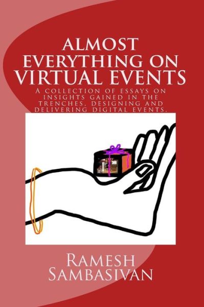 Cover for Ramesh Sambasivan · Virtual Events - Almost everything on virtual events.: A collection of essays on insights gained in the trenches, designing and delivering digital events. (Paperback Book) (2014)