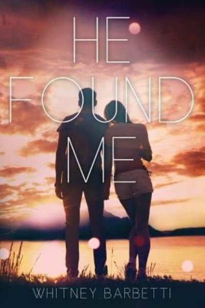 Cover for Whitney Barbetti · He Found Me (Paperback Bog) (2014)