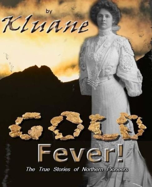 Cover for By Kluane · Gold Fever!: Gold is Where You Can't Find It (Paperback Book) (2014)