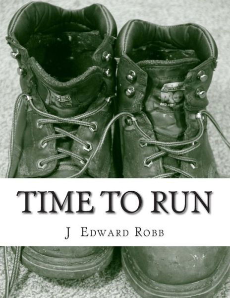 Cover for J Edward Robb · Time to Run (Taschenbuch) (2014)