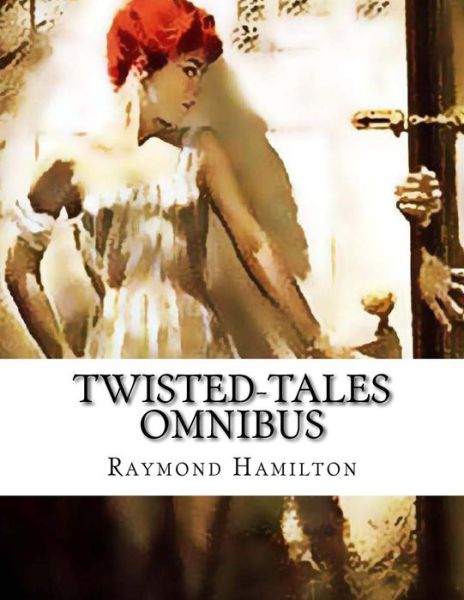 Cover for Raymond Hamilton · Twisted-tales Omnibus (Paperback Book) (2014)