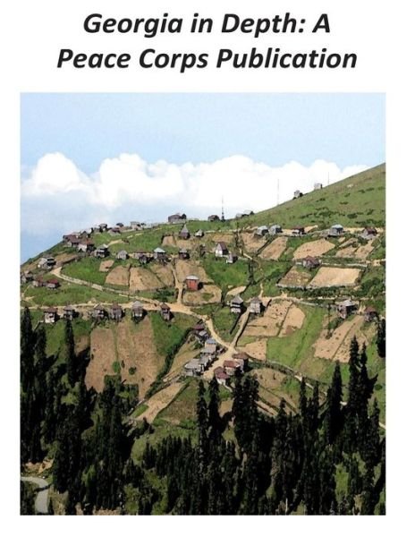 Cover for Peace Corps · Georgia in Depth: a Peace Corps Publication (Paperback Book) (2014)