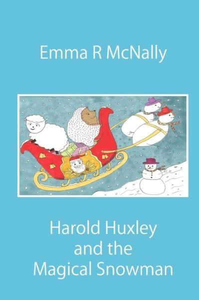 Cover for Emma R Mcnally · Harold Huxley and the Magical Snowman (Paperback Book) (2014)