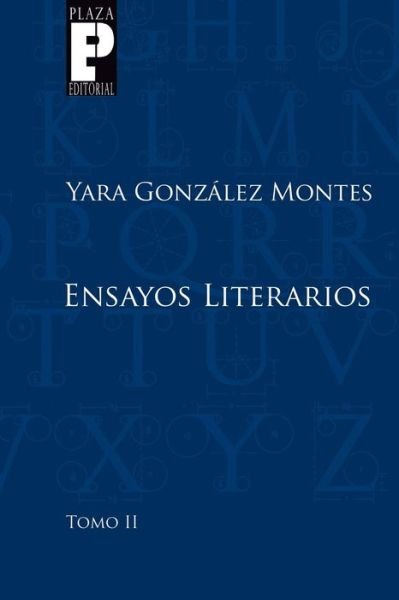 Cover for Yara Gonzalez Montes · Ensayos Literarios, Tomo 2 (Pocketbok) (2014)