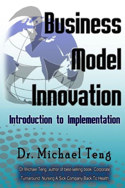 Cover for Dr Michael Teng · Business Model Innovation: Introduction to Implementation (Paperback Book) (2015)