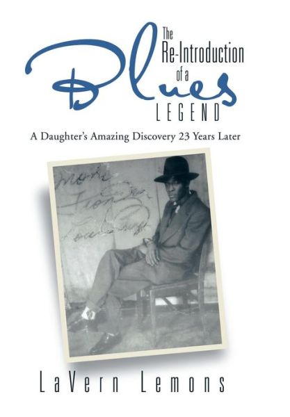 Cover for Lavern Lemons · The Re-introduction of a Blues Legend: a Daughter's Amazing Discovery 23 Years Later (Hardcover Book) (2015)