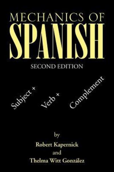 Cover for Robert Kapernick · Mechanics of Spanish Subject + Verb + Complement (Paperback Book) (2016)