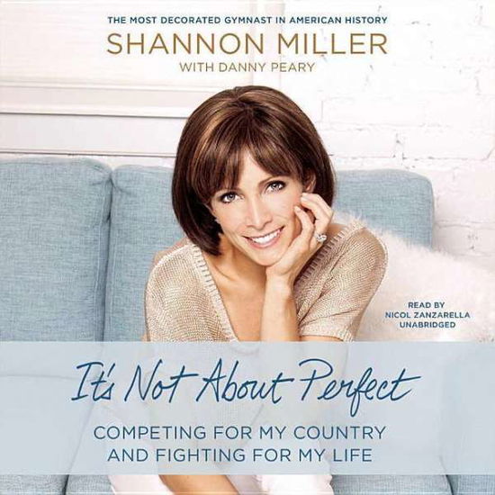 Cover for Shannon Miller · It 's Not About Perfect: Competing for My Country and Fighting for My Life (CD) (2015)