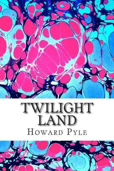 Cover for Howard Pyle · Twilight Land: (Howard Pyle Classics Collection) (Paperback Bog) (2015)