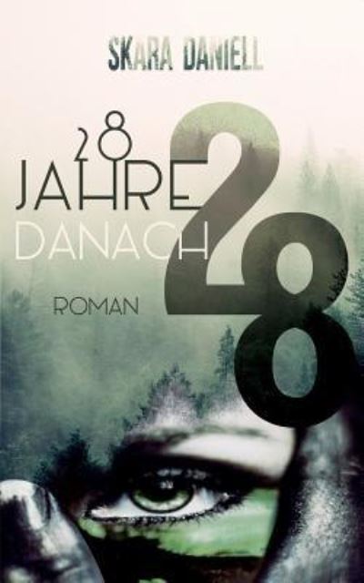 Cover for Skara Daniell · 28 Jahre Danach (Paperback Book) (2014)