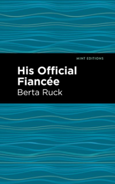 His Official Fiancee - Mint Editions - Betra Ruck - Books - West Margin Press - 9781513132808 - March 31, 2022