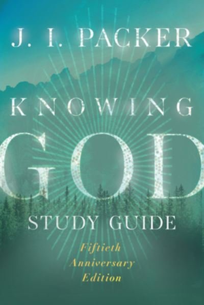 Cover for J. I. Packer · Knowing God Study Guide (Pocketbok) [Special Edition, 50th Anniversary edition] (2023)