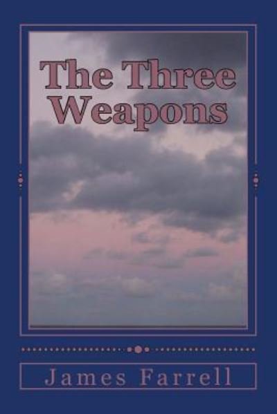 Cover for James Farrell · The Three Weapons: Second of the Tales of the Blue Sword (Paperback Book) (2015)